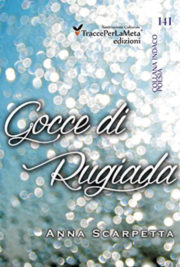 Gocce di Rugiada (Collana Indaco Vol. 1) Gocce di Rugiada (Collana Indaco Vol. 1)